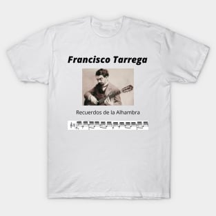 Francisco Tarrega-  Recuerdos De La Alhambra T-Shirt